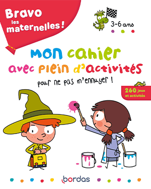 Mon cahier avec plein d’activités pour ne pas s’ennuyer 3 – 6 ans