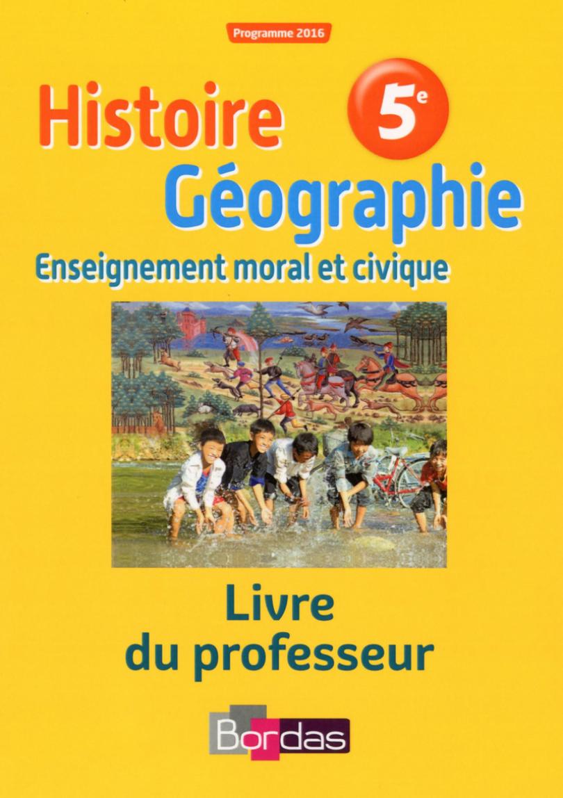 Histoire Geographie 5e Livre Du Professeur Ed 2016 Bordas Editeur