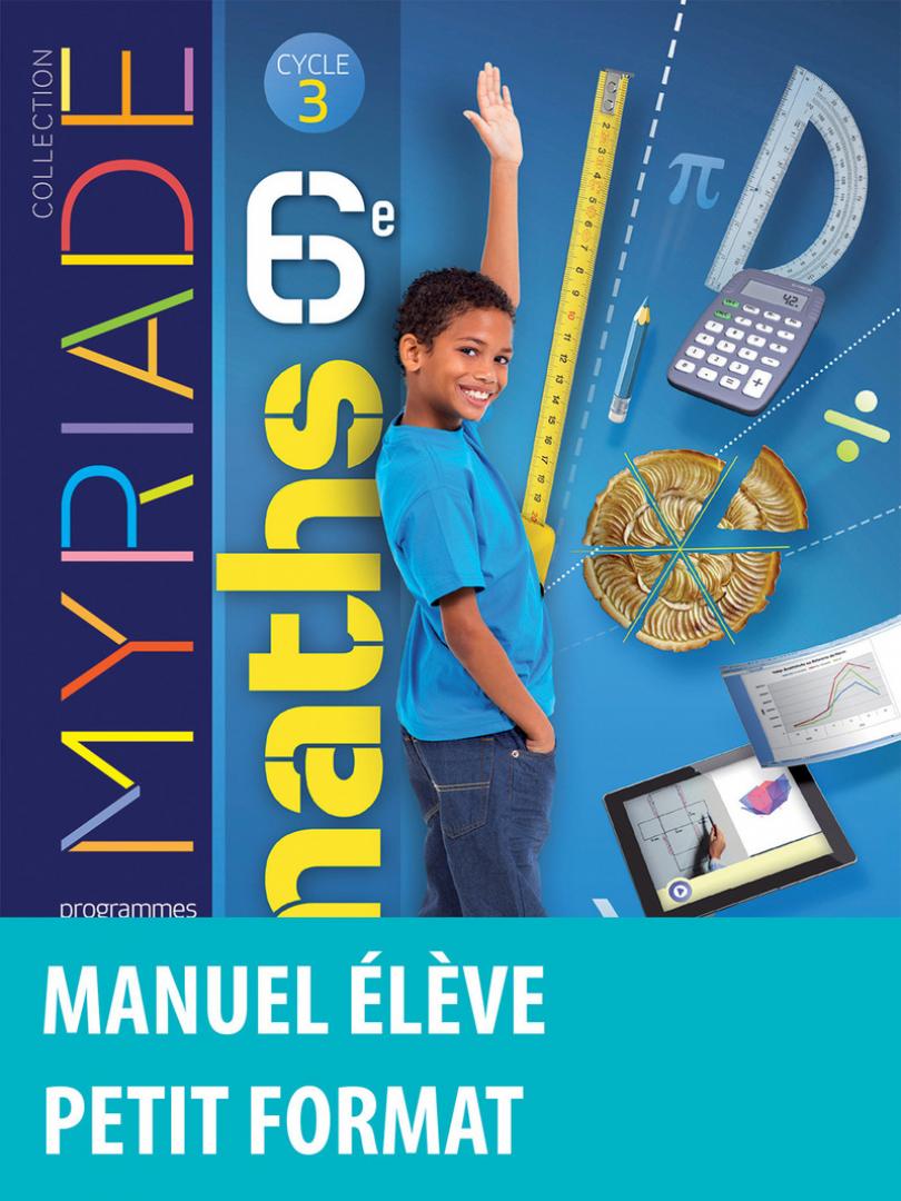 Myriade - Mathématiques 6e * Manuel de l'élève (Ed. 2016 ...