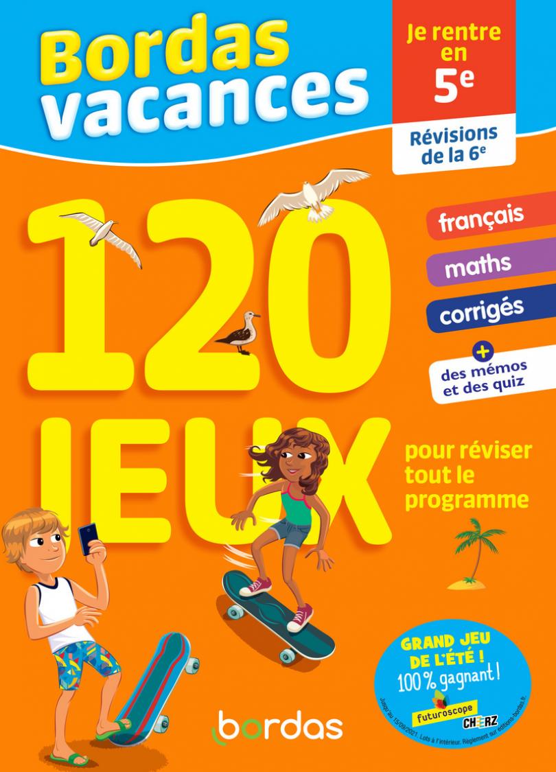 Bordas Vacances 120 Jeux Pour Reviser 6e Vers 5e Cahier D Activites D Exercices Bordas Editeur Bordas Vacances 120 Jeux Pour Reviser 6e Vers 5e Cahier D Activites D Exercices Bordas Editeur