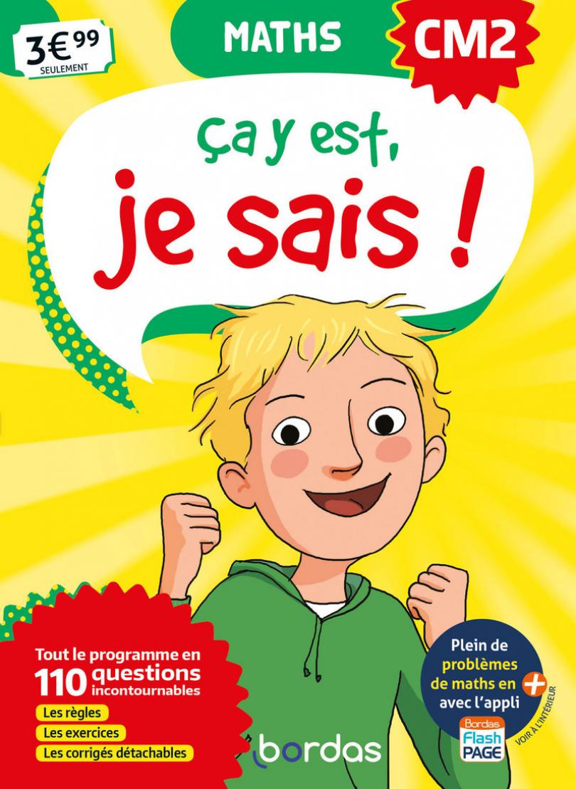 Problèmes Exercice De Math Cm2 A Imprimer Ça y est, je sais ! - Maths CM2 * Cahier d'activités/d'exercices | Bordas éditeur
